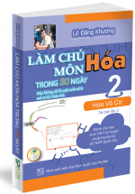 Làm Chủ Môn Hóa Trong 30 Ngày – Tập 2: Hóa Vô Cơ