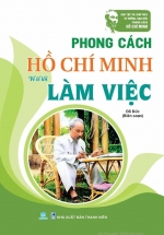 Phong Cách Hồ Chí Minh – Làm Việc (ND)