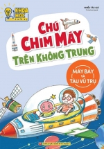 Phòng Nghiên Cứu Khoa Học Thú Vị – Chú Chim Máy Trên Không Trung – Máy Bay Và Tàu Vũ Trụ