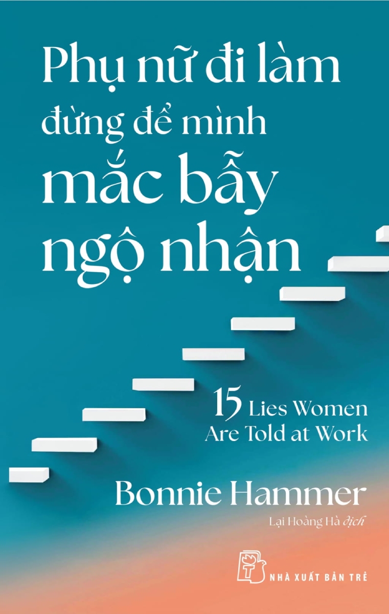 Phụ Nữ Đi Làm Đừng Để Mình Mắc Bẫy Ngộ Nhận – 15 Lies Women Are Told At Work