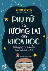 phu-nu-la-tuong-lai-cua-khoa-hoc-bia-6155fe8c41bc461e9da24704efea6cf4 phu nu la tuong lai cua khoa hoc bia 6155fe8c41bc461e9da24704efea6cf4 - Tuyển Chọn Sách Hay