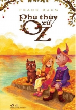 Phù Thuỷ Xứ OZ (Tái Bản 2018)