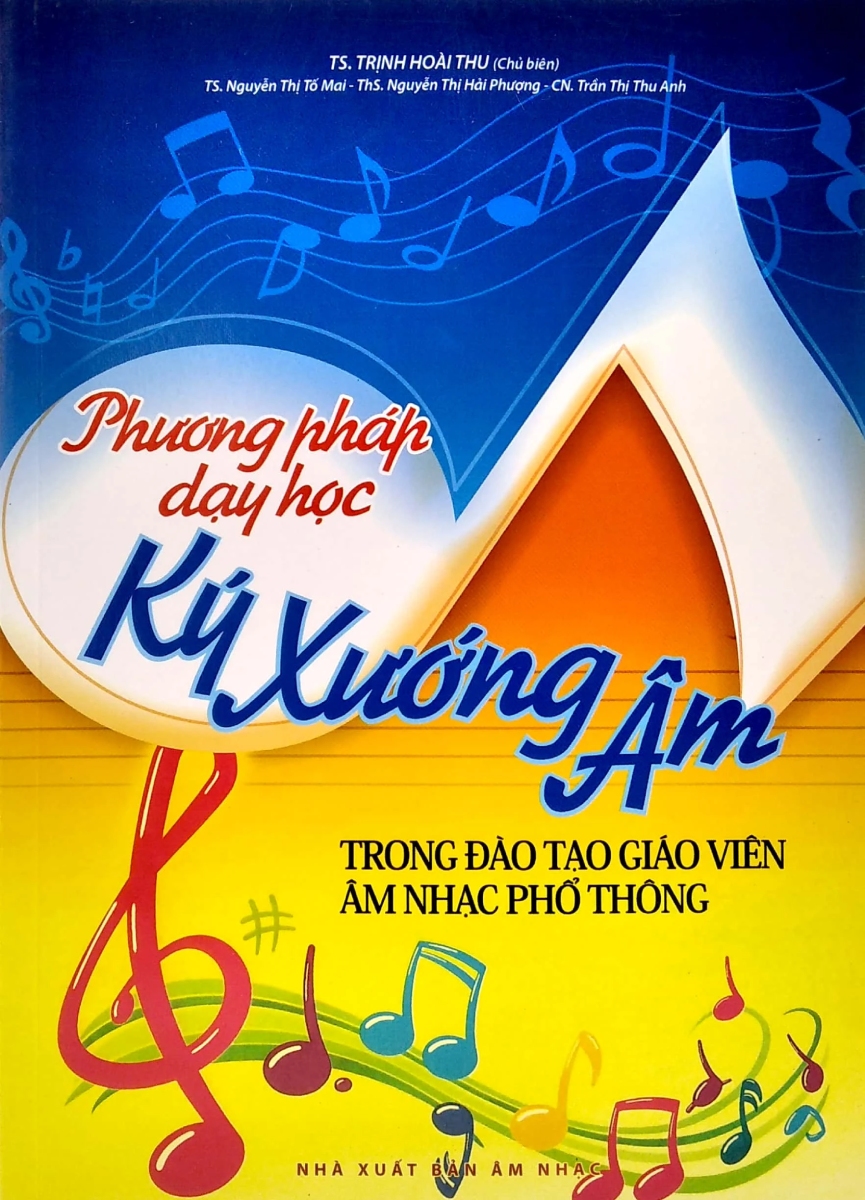 Phương Pháp Dạy Học – Ký Xướng Âm – Trong Đào Tạo Giáo Viên Âm Nhạc Phổ Thông