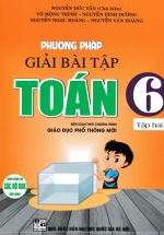 Phương Pháp Giải Bài Tập Toán 6 – Tập 2 (Theo Chương Trình Giáo Dục Phổ Thông Mới)