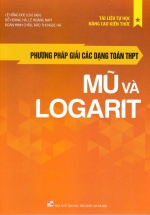 Phương Pháp Giải Các Dạng Toán THPT – Mũ Và Logarit