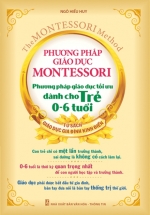 Phương Pháp Giáo Dục Montessori – Phương Pháp Giáo Dục Tối Ưu Dành Cho Trẻ 0-6 Tuổi