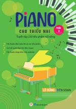 Piano Cho Thiếu Nhi – Tuyển Tập 220 Tiểu Phẩm Nổi Tiếng – Phần 3