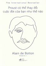 Proust Có Thể Thay Đổi Cuộc Đời Bạn Như Thế Nào