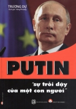 Putin – Sự Trỗi Dậy Của Một Con Người
