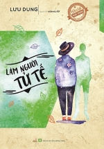 Quà Tặng Tâm Hồn – Làm Người Tử Tế