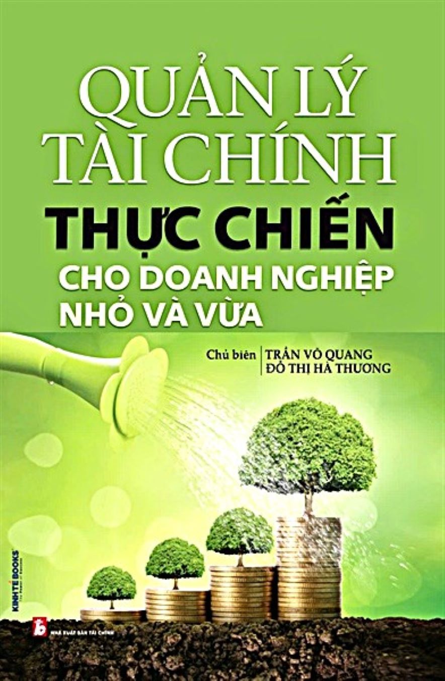 Quản Lý Tài Chính Thực Chiến Cho Doanh Nghiệp Nhỏ Và Vừa