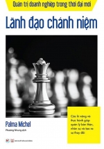 Quản Trị Doanh Nghiệp Trong Thời Đại Mới – Lãnh Đạo Chánh Niệm