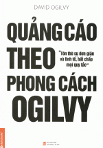 Quảng Cáo Theo Phong Cách Ogilvy (Tái Bản 2018)