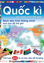 Quốc Kì Các Nước Trên Thế Giới – Sách Dán Hình Thông Minh Kèm Bản Đồ Thế Giới