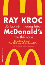 Ray Kroc Đã Tạo Nên Thương Hiệu McDonald’s Như Thế Nào?