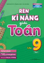 Rèn Kĩ Năng Giải Toán Lớp 9 – Tập 2 (Theo Chương Trình GDPT Mới)