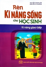 Rèn Kĩ Năng Sống Dành Cho Học Sinh – Kĩ Năng Giao Tiếp