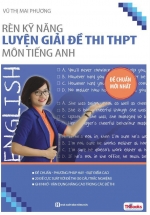 Rèn Kỹ Năng Luyện Giải Đề Thi THPT Môn Tiếng Anh – 50 Câu Hỏi Trắc Nghiệm