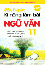 Rèn Luyện Kĩ Năng Làm Bài Ngữ Văn 11