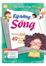 Rèn Luyện Kỹ Năng Sống Dành Cho Học Sinh – Kỹ Năng Sống