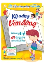 Rèn Luyện Kỹ Năng Sống Dành Cho Học Sinh – Kỹ Năng Vận Động
