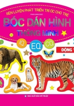 Rèn Luyện Phát Triển Trí Óc Cho Trẻ (2 – 6 Tuổi) Bóc Dán Hình Thông Minh IQ-EQ-CQ – Động Vật
