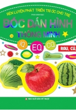 Rèn Luyện Phát Triển Trí Óc Cho Trẻ (2 – 6 Tuổi) Bóc Dán Hình Thông Minh IQ-EQ-CQ – Rau, Củ, Quả