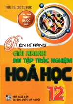 Rèn Kĩ Năng Giải Nhanh Bài Tập Trắc Nghiệm Hóa Học 12