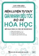 Rèn Luyện Tư Duy Giải Nhanh Siêu Tốc Bộ Đề Hóa Học
