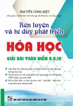 Rèn Luyện Và Tư Duy Phát Triển Hóa Học Giải Bài Toán Điểm 8,9,10