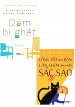 Combo Dám Bị Ghét + Lòng Tốt Của Bạn Cần Thêm Đôi Phần Sắc Sảo (Bộ 2 Cuốn)