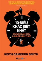 10 Điều Khác Biệt Nhất Giữa Kẻ Làm Chủ và Người Làm Thuê