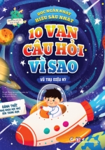 10 Vạn Câu Hỏi Vì Sao – Vũ Trụ Diệu Kỳ