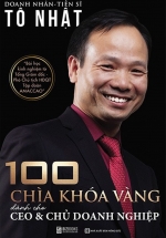 100 Chìa Khóa Vàng Dành Cho CEO Và Chủ Doanh Nghiệp