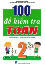 100 Đề Kiểm Tra Toán 2 – Giúp Em Đạt Điểm 10 Môn Toán