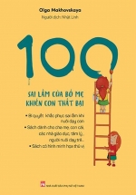 100 Sai Lầm Của Bố Mẹ Khiến Con Thất Bại