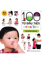 100 Từ Đầu Tiên Của Bé – Gia Đình Của Bé – Bìa Cứng (ND)