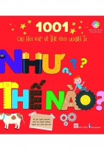 1001 Câu Hỏi Đáp Về Thế Giới Quanh Ta – Như Thế Nào?