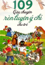 109 Câu Chuyện Rèn Luyện Ý Chí Cho Trẻ