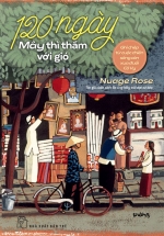 120 Ngày Mây Thì Thầm Với Gió – Ghi Chép Từ Cuộc Chiến Sống Còn Xua Đuổi Cô Vy