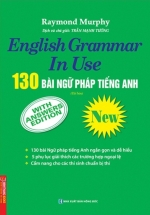 130 Bài Ngữ Pháp Tiếng Anh – English Grammar In Use (Cẩm Nang Cho Thí Sinh Chuẩn Bị Thi)