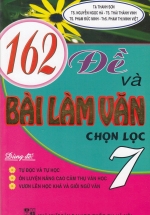 162 Đề Và Bài Làm Văn Chọn Lọc 7