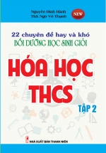 22 Chuyên Đề Hay Và Khó Bồi Dưỡng Học Sinh Giỏi Hóa Học THCS Tập 2