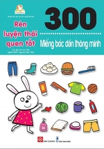 300 Miếng Bóc Dán Thông Minh – Rèn Luyện Thói Quen Tốt