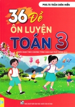 36 Đề Ôn Luyện Toán 3  (Biên Soạn Theo Chương Trình GDPT Mới – ND)