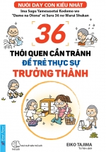 36 Thói Quen Cần Tránh Để Trẻ Thực Sự Trưởng Thành