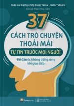 37 Cách Trò Chuyện Thoải Mái, Tự Tin Trước Mọi Người