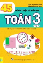 45 Đề Ôn Luyện Và Kiểm Tra Toán 3 – Tập 2 (Biên Soạn Theo Chương Trình GDPT Mới) – ND
