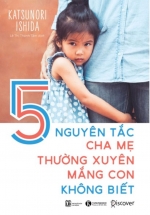5 Nguyên Tắc Cha Mẹ Thường Xuyên Mắng Con Không Biết