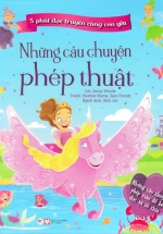5 Phút Đọc Truyện Cùng Con Yêu – Những Câu Chuyện Phép Thuật